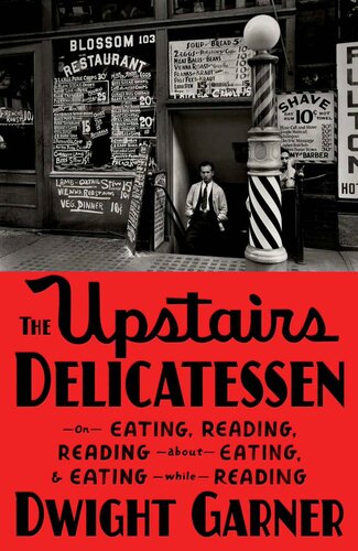 The Upstairs Delicatessen: On Eating, Reading, Reading About Eating, and Eating While Reading (PDF/EPUB Version)
