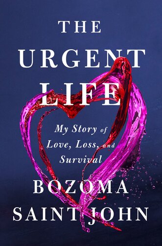 The Urgent Life: My Story of Love, Loss, and Survival (PDF/EPUB Version)
