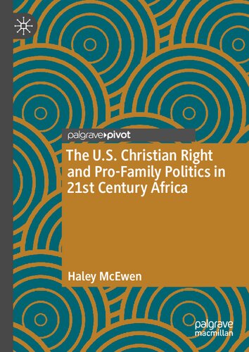 The U.S. Christian Right and Pro-Family Politics in 21st Century Africa (PDF/EPUB Version)