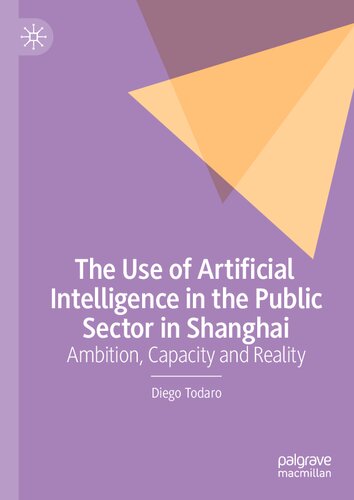 The Use of Artificial Intelligence in the Public Sector in Shanghai: Ambition, Capacity and Reality (PDF/EPUB Version)
