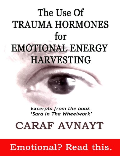 The Use of Trauma Hormones for Emotional Energy Harvesting (PDF/EPUB Version)
