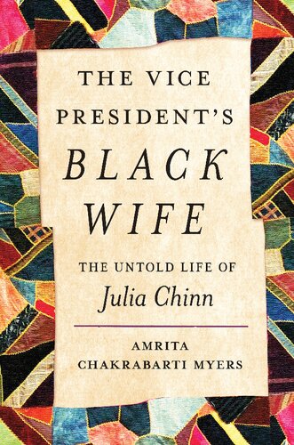 The Vice President's Black Wife: The Untold Life of Julia Chinn (PDF/EPUB Version)
