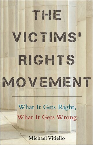 The Victims’ Rights Movement: What It Gets Right, What It Gets Wrong (PDF/EPUB Version)
