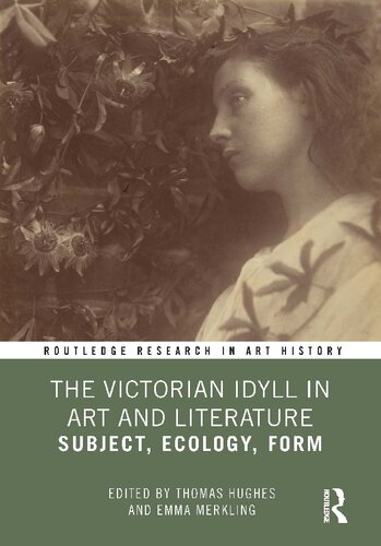 The Victorian Idyll in Art and Literature: Subject, Ecology, Form (Routledge Research in Art History) (PDF/EPUB Version)
