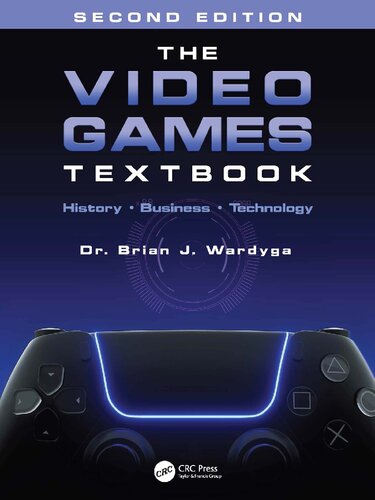 The Video Games Textbook. History. Business. Technology (PDF/EPUB Version)
