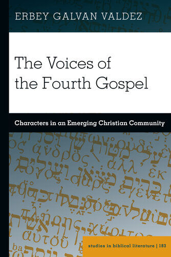 The Voices of the Fourth Gospel: Characters in an Emerging Christian Community (Studies in Biblical Literature) (PDF/EPUB Version)
