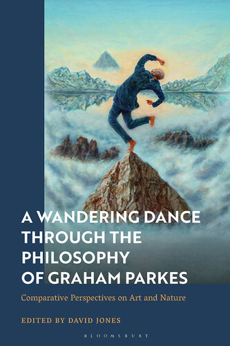 The Wandering Dance in the Philosophy of Graham Parkes: Comparative Perspectives on Art and Nature (PDF/EPUB Version)