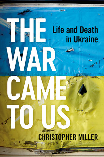 The War Came to Us: Life and Death in Ukraine (PDF/EPUB Version)

