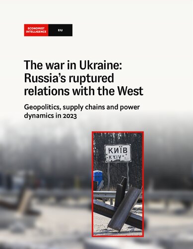 The war in Ukraine: Russia’s ruptured relations with the West. Geopolitics, supply chains and power dynamics in 2023 (PDF/EPUB Version)
