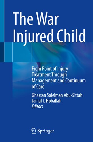 The War Injured Child: From Point of Injury Treatment Through Management and Continuum of Care (PDF/EPUB Version)
