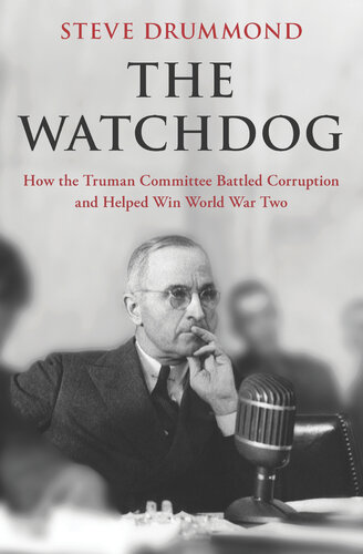 The Watchdog: How the Truman Committee Battled Corruption and Helped Win World War Two (PDF/EPUB Version)

