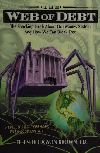 The Web of Debt: The Shocking Truth About Our Money System and How We Can Break Free (PDF/EPUB Version)
