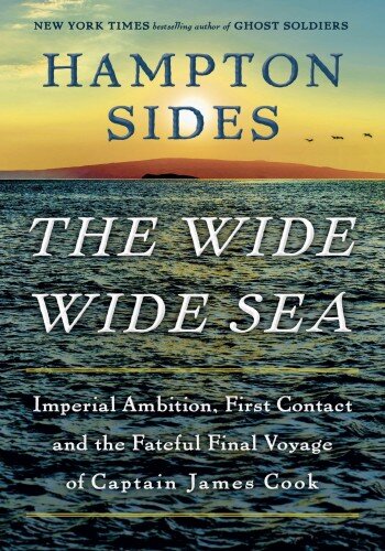 The Wide Wide Sea: Imperial Ambition, First Contact and the Fateful Final Voyage of Captain James Cook (PDF/EPUB Version)