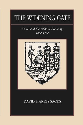 The Widening Gate: Bristol and the Atlantic Economy, 1450-1700 (PDF/EPUB Version)
