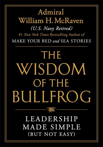 The Wisdom of the Bullfrog: Leadership Made Simple (But Not Easy) (PDF/EPUB Version)
