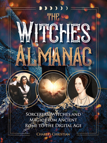 The Witches Almanac: Sorcerers, Witches and Magic from Ancient Rome to the Digital Age (PDF/EPUB Version)
