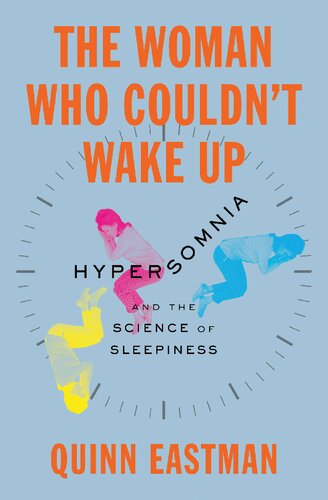 The Woman Who Couldn't Wake Up: Hypersomnia and the Science of Sleepiness (PDF/EPUB Version)
