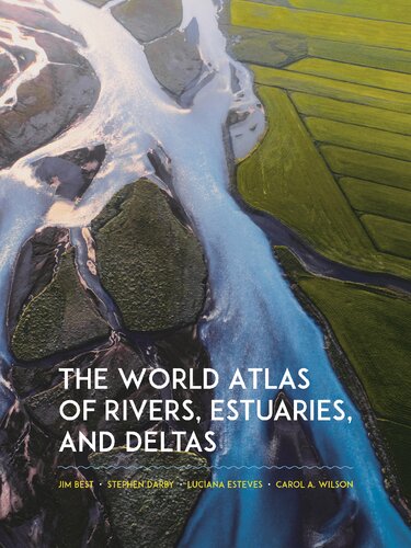 The World Atlas of Rivers, Estuaries, and Deltas (PDF/EPUB Version)