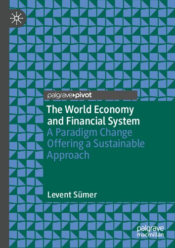 The World Economy and Financial System: A Paradigm Change Offering a Sustainable Approach (PDF/EPUB Version)
