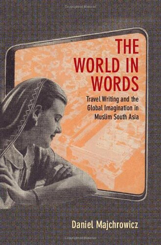 The World in Words: Travel Writing and the Global Imagination in Muslim South Asia (PDF/EPUB Version)
