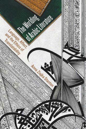 The Worlding of Arabic Literature: Language, Affect, and the Ethics of Translatability (PDF/EPUB Version)
