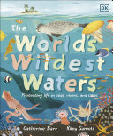 The World's Wildest Waters: Protecting Life in Seas, Rivers, and Lakes (PDF/EPUB Version)

