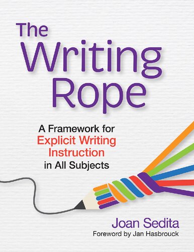 The Writing Rope: A Framework for Explicit Writing Instruction in All Subjects (PDF/EPUB Version)
