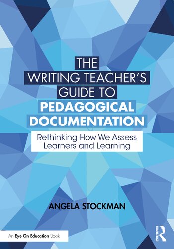 The Writing Teacher’s Guide to Pedagogical Documentation: Rethinking How We Assess Learners and Learning (PDF/EPUB Version)