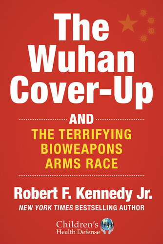 The Wuhan Cover-Up : And the Terrifying Bioweapons Arms Race (PDF/EPUB Version)

