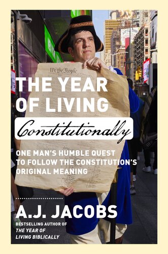 The Year of Living Constitutionally: One Man's Humble Quest to Follow the Constitution's Original Meaning (PDF/EPUB Version)