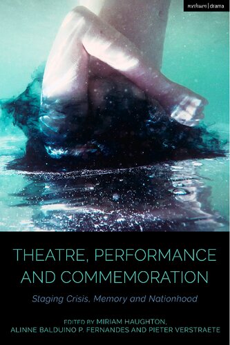 Theatre, Performance and Commemoration: Staging Crisis, Memory and Nationhood (PDF/EPUB Version)
