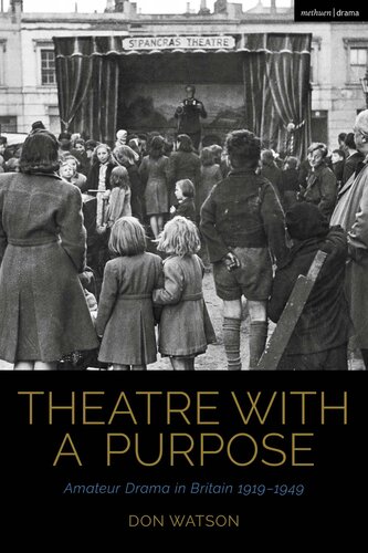 Theatre with a Purpose: Amateur Drama in Britain 1919-1949 (PDF/EPUB Version)
