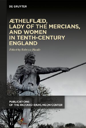 Æthelflæd, Lady of the Mercians, and Women in Tenth-Century England (Publications of the Richard Rawlinson Center) (PDF/EPUB Version)
