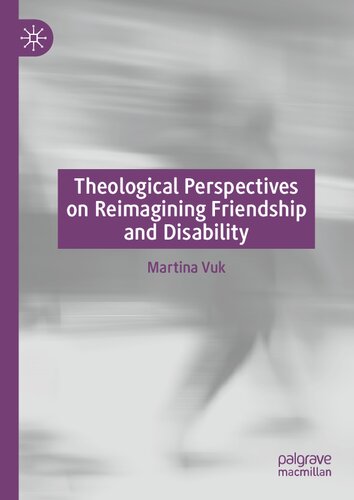 Theological Perspectives on Reimagining Friendship and Disability (PDF/EPUB Version)
