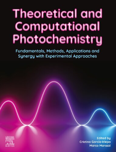 Theoretical and Computational Photochemistry: Fundamentals, Methods, Applications and Synergy with Experimental Approaches (PDF/EPUB Version)

