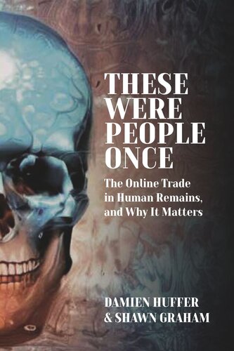 These Were People Once: The Online Trade in Human Remains and Why It Matters (PDF/EPUB Version)

