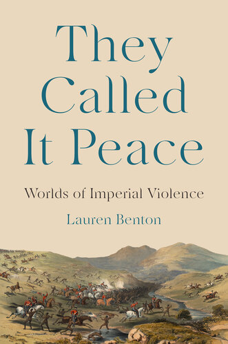 They Called It Peace: Worlds of Imperial Violence (PDF/EPUB Version)
