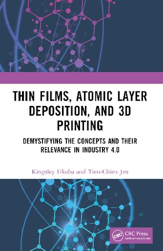 Thin Films, Atomic Layer Deposition, and 3D Printing (PDF/EPUB Version)
