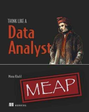 Think Like a Data Analyst (MEAP v2) (PDF/EPUB Version)
