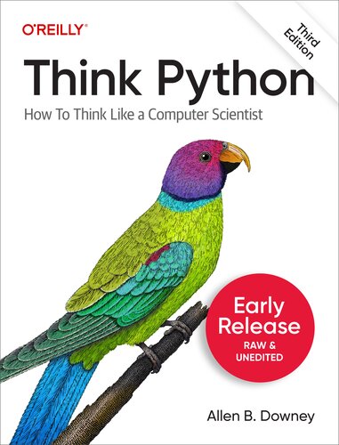 Think Python, 3rd Edition (Third Early Release) (PDF/EPUB Version)
