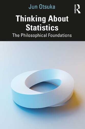 Thinking about Statistics: the Philosophical Foundations (PDF/EPUB Version)
