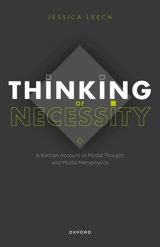 Thinking of Necessity: A Kantian Account of Modal Thought and Modal Metaphysics (PDF/EPUB Version)
