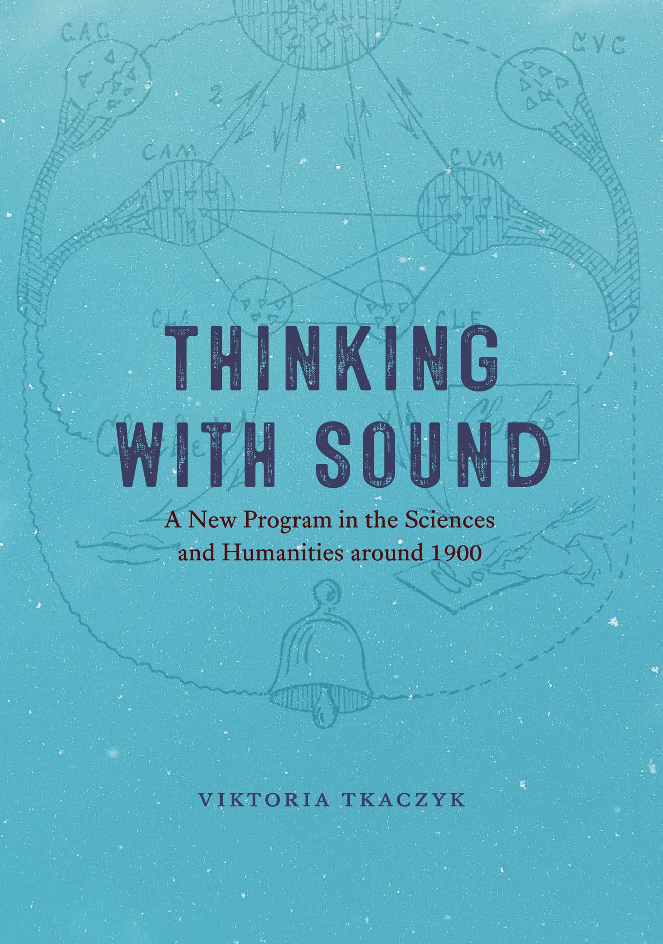 Thinking with Sound: A New Program in the Sciences and Humanities around 1900 (PDF/EPUB Version)
