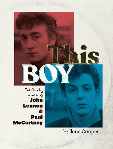 This Boy: The Early Lives of John Lennon & Paul McCartney (PDF/EPUB Version)
