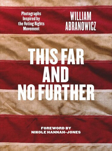 This Far and No Further: Photographs Inspired by the Voting Rights Movement (PDF/EPUB Version)
