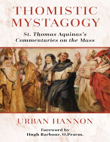 Thomistic Mystagogy: St. Thomas Aquinas's Commentaries on the Mass (PDF/EPUB Version)