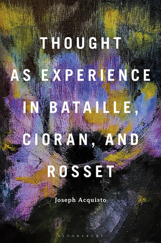 Thought As Experience in Bataille, Cioran, and Rosset (PDF/EPUB Version)