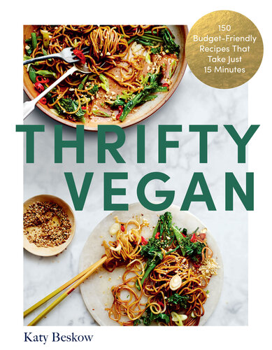 Thrifty Vegan: 150 Budget-Friendly Recipes That Take Just 15 Minutes (PDF/EPUB Version)
