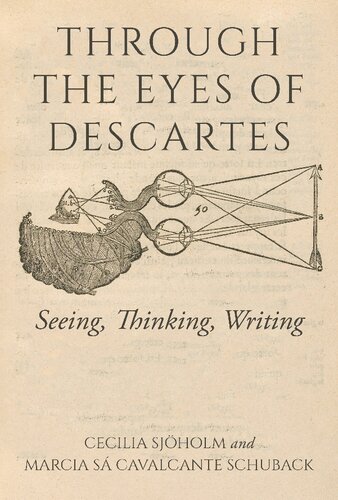 Through the Eyes of Descartes: Seeing, Thinking, Writing (Studies in Continental Thought) (PDF/EPUB Version)