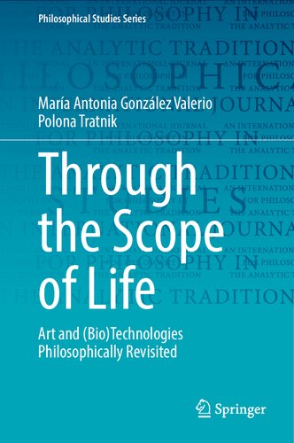 Through the Scope of Life: Art and (Bio)Technologies Philosophically Revisited (PDF/EPUB Version)
